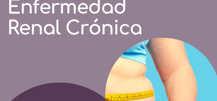 OBESIDAD ASOCIADA A ENFERMEDAD RENAL CRÓNICA.